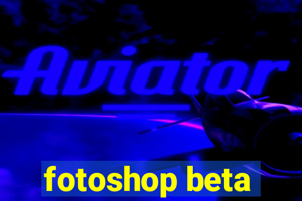 fotoshop beta